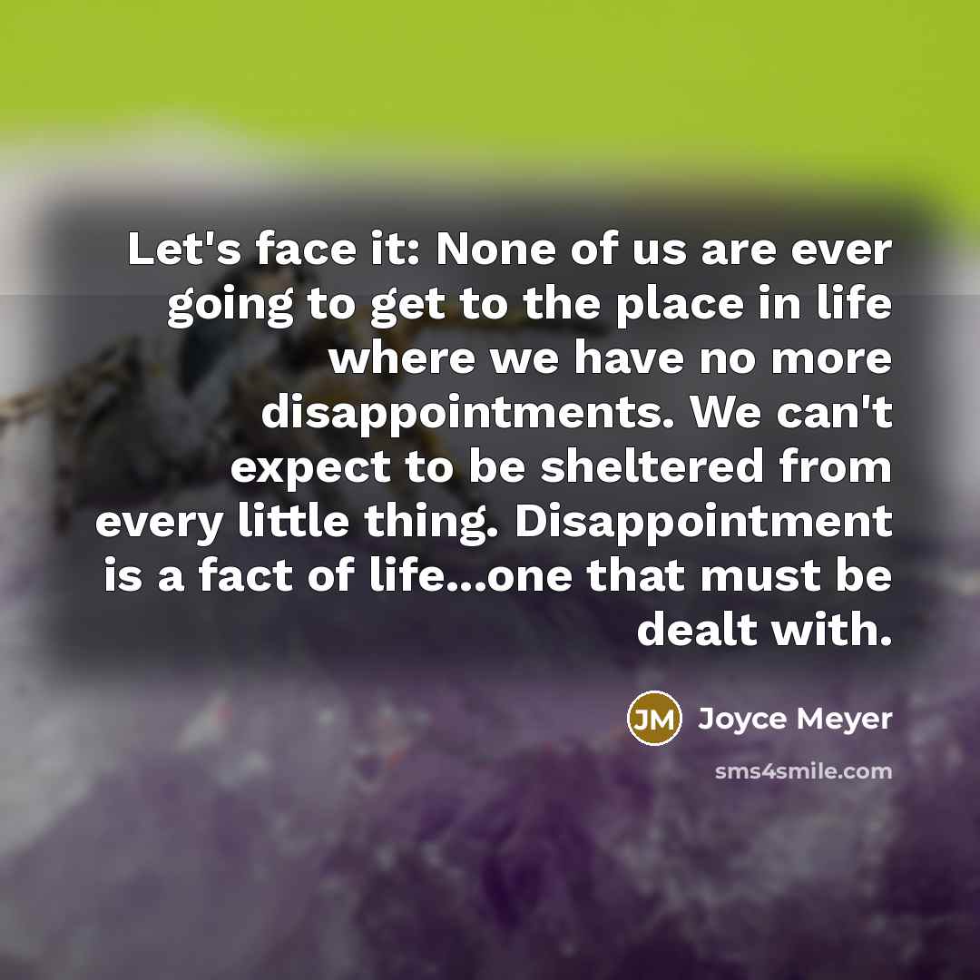 “Let's face it: None of us are ever going to…” quote by Joyce Meyer