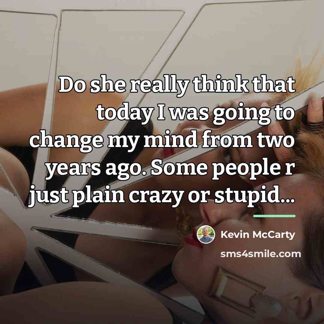 “Do she really think that today I was going to…” quote by Kevin McCarty