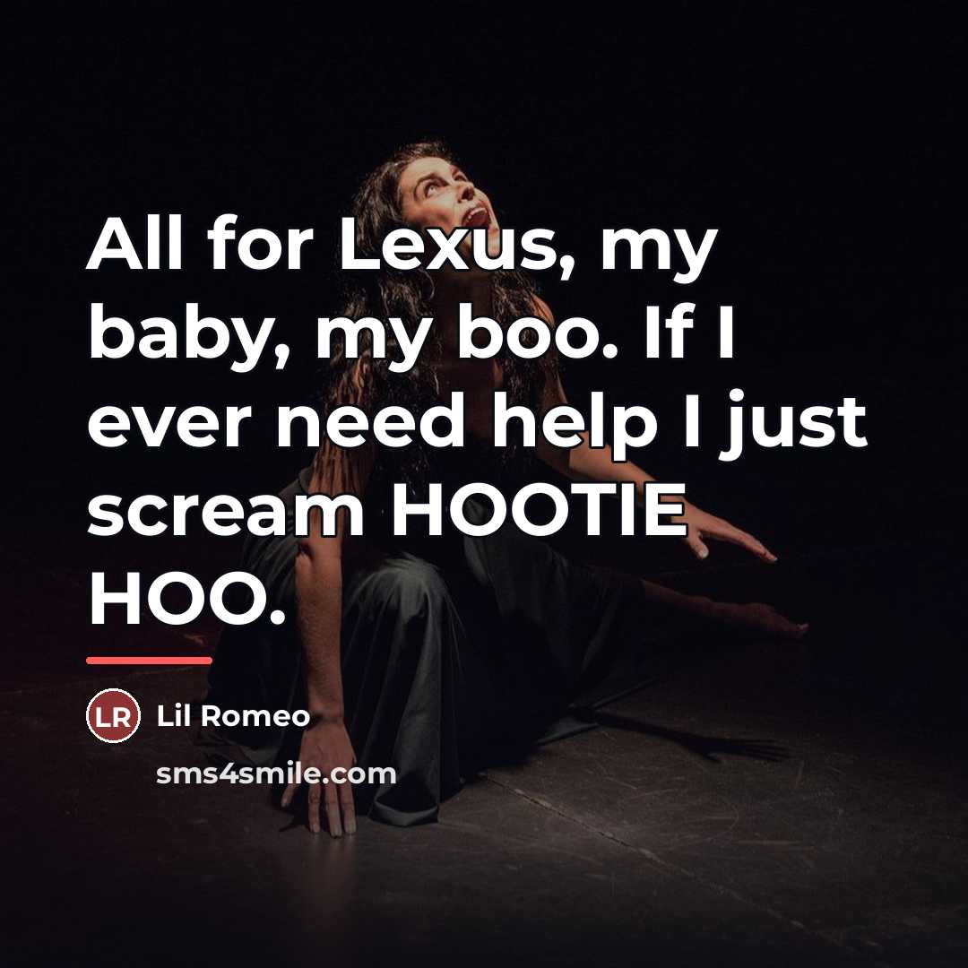 “All for Lexus, my baby, my boo. If I ever…” quote by Lil Romeo