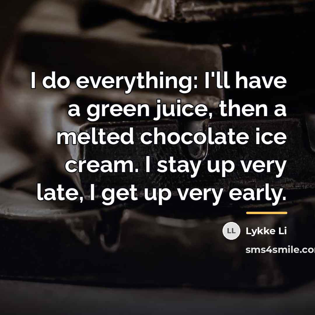 “I do everything: I'll have a green juice, then a…” quote by Lykke Li