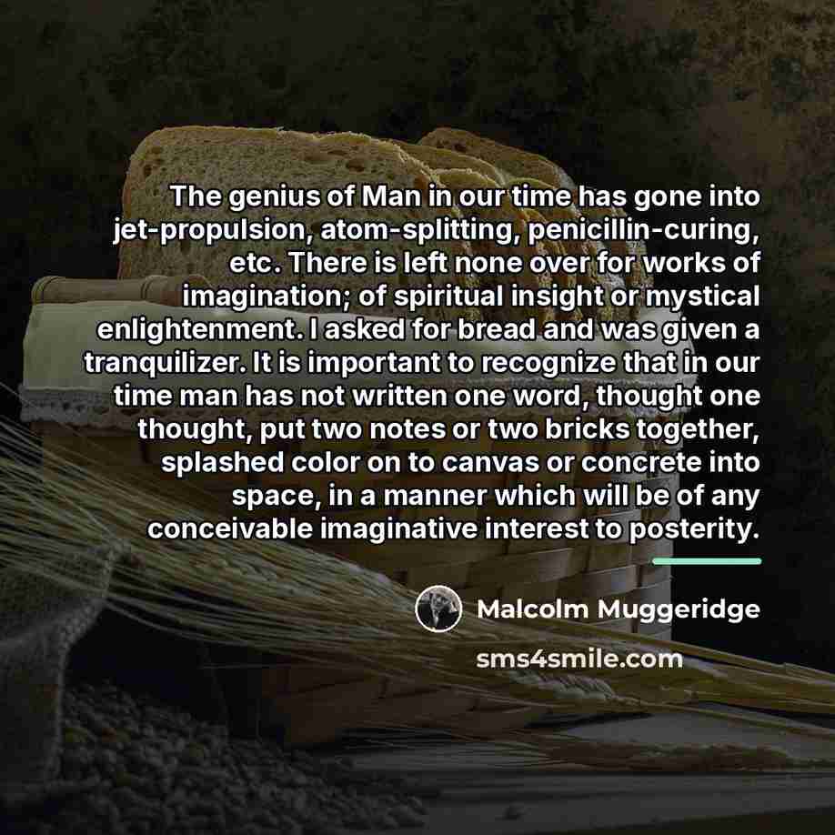 “The genius of Man in our time has gone into…” quote by Malcolm Muggeridge