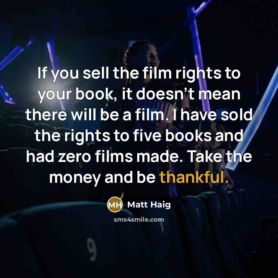 “If you sell the film rights to your book, it…” quote by Matt Haig