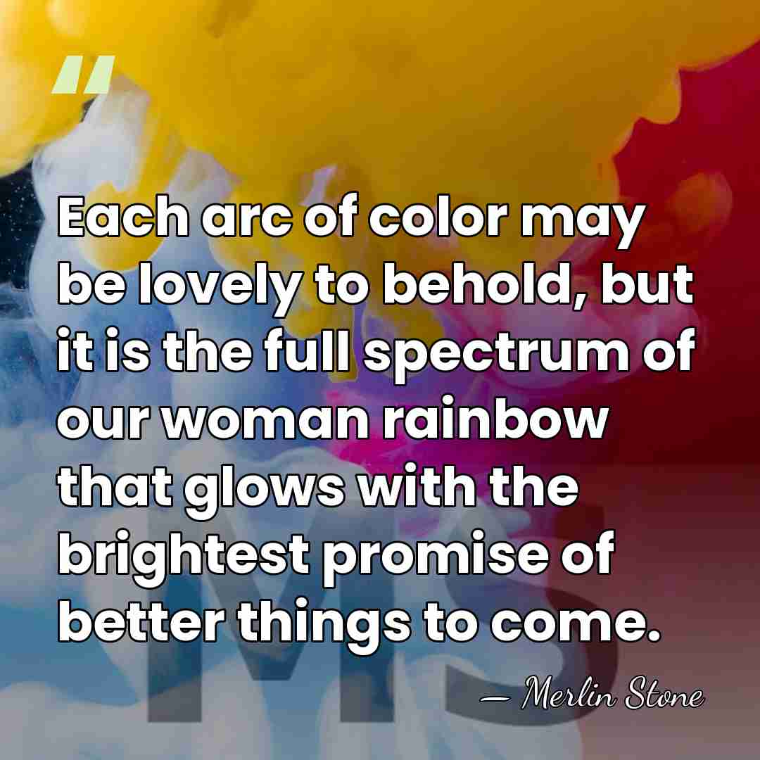 Each arc of color may be lovely to behold, but it is&hellip; - Merlin Stone