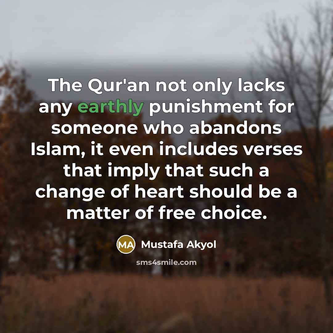 “The Qur'an not only lacks any earthly punishment for someone…” quote by Mustafa Akyol