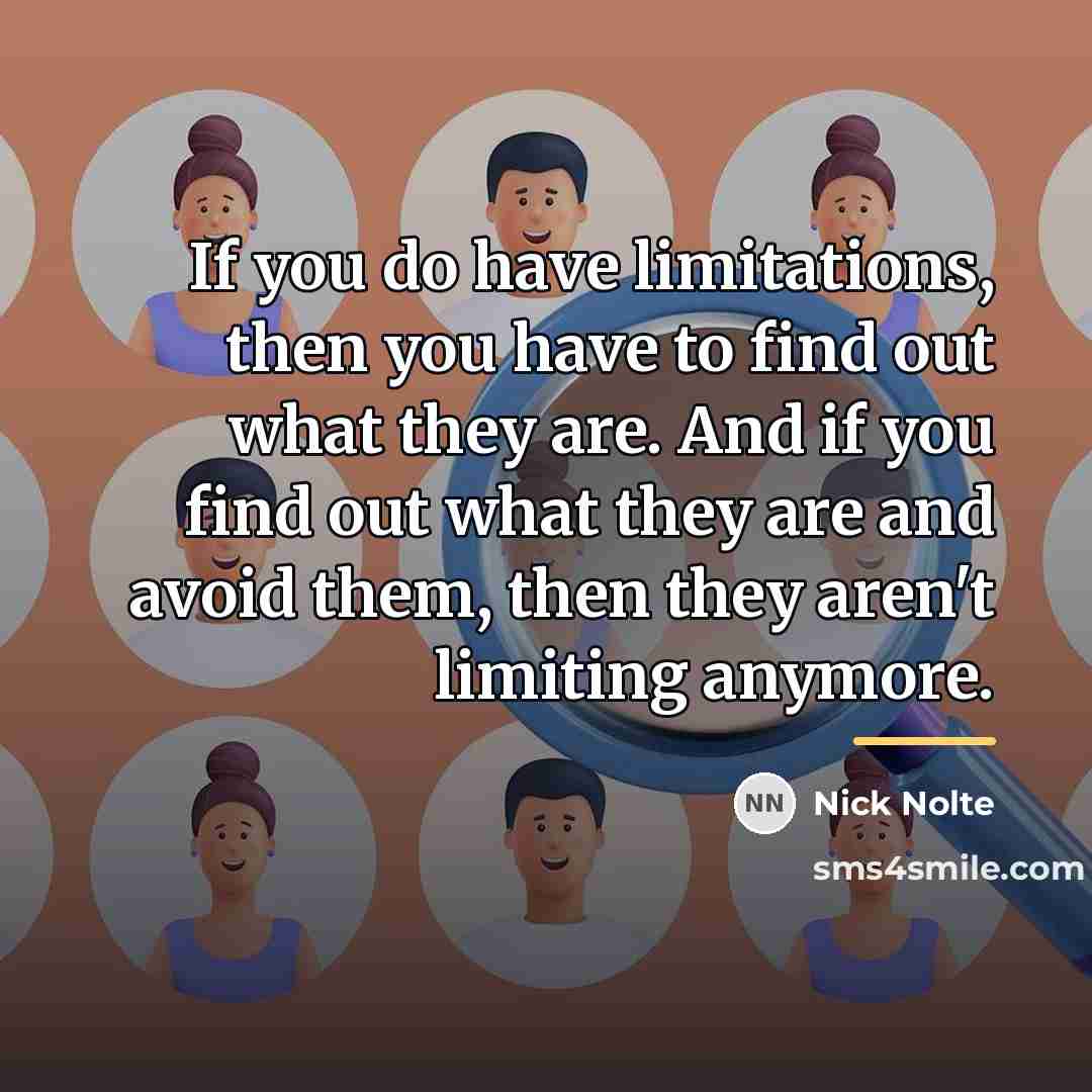 “If you do have limitations, then you have to find…” quote by Nick Nolte
