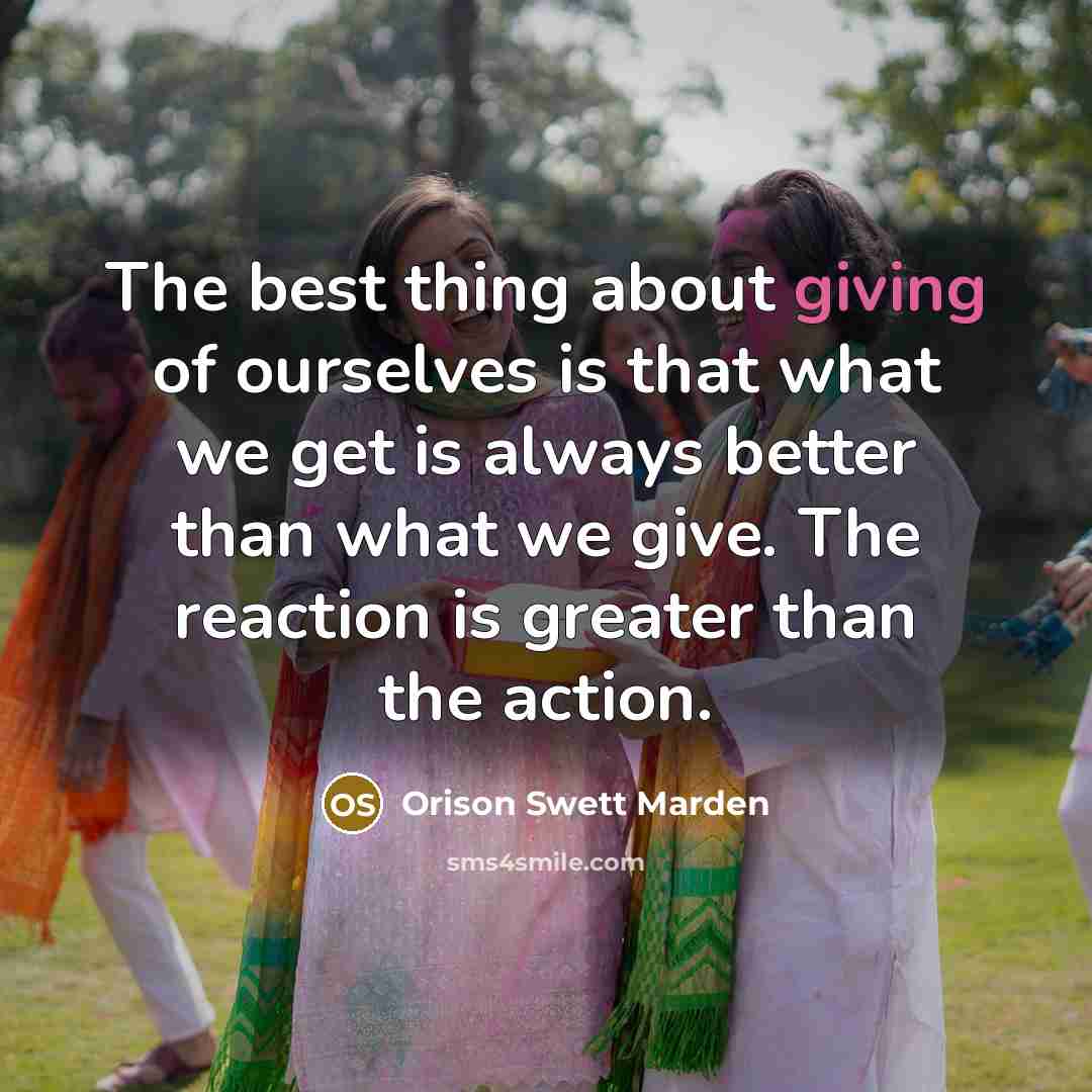 “The best thing about giving of ourselves is that what…” quote by Orison Swett Marden