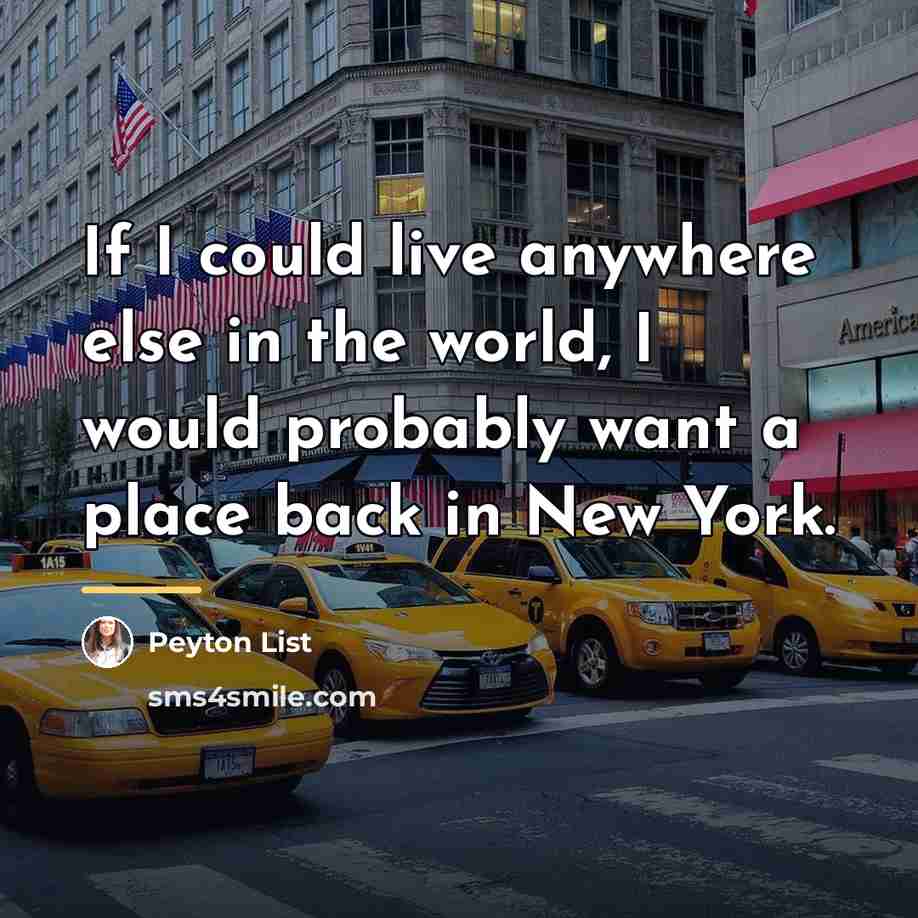 “If I could live anywhere else in the world, I…” quote by Peyton List