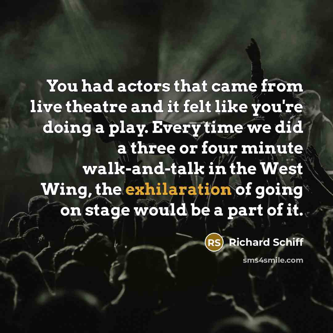 “You had actors that came from live theatre and it…” quote by Richard Schiff