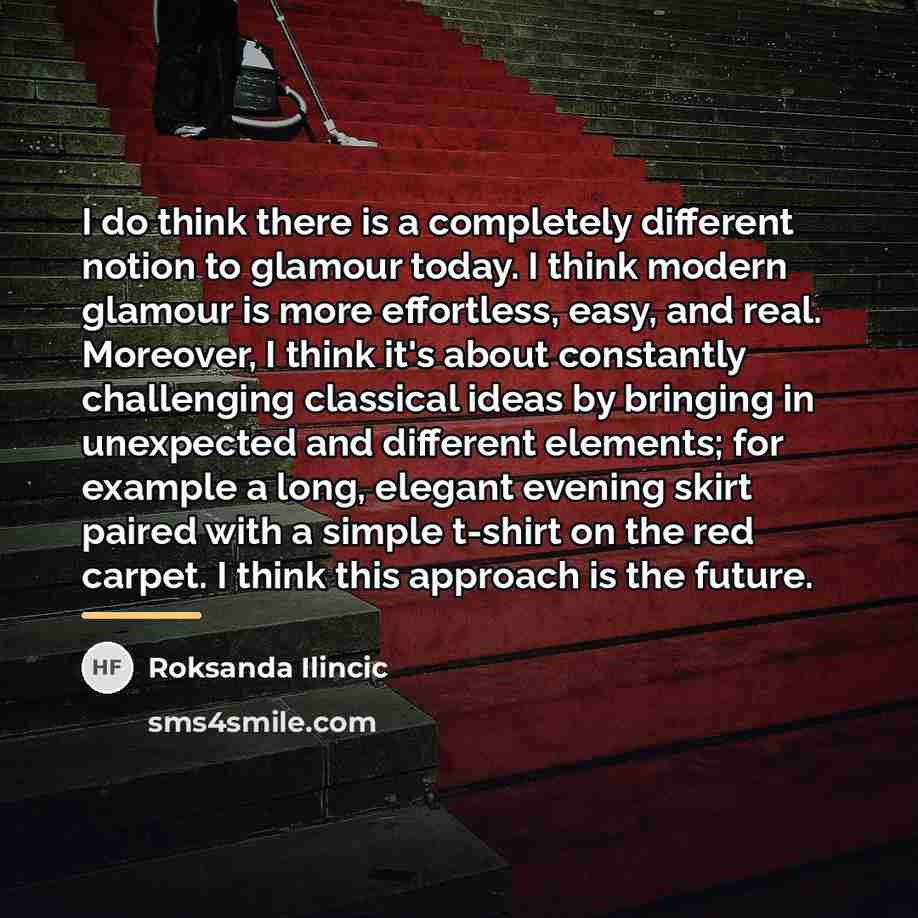 “I do think there is a completely different notion to…” quote by Roksanda Ilincic