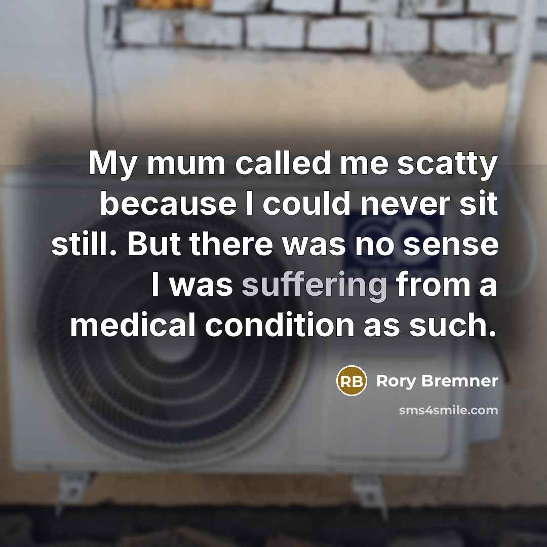 “My mum called me scatty because I could never sit…” quote by Rory Bremner