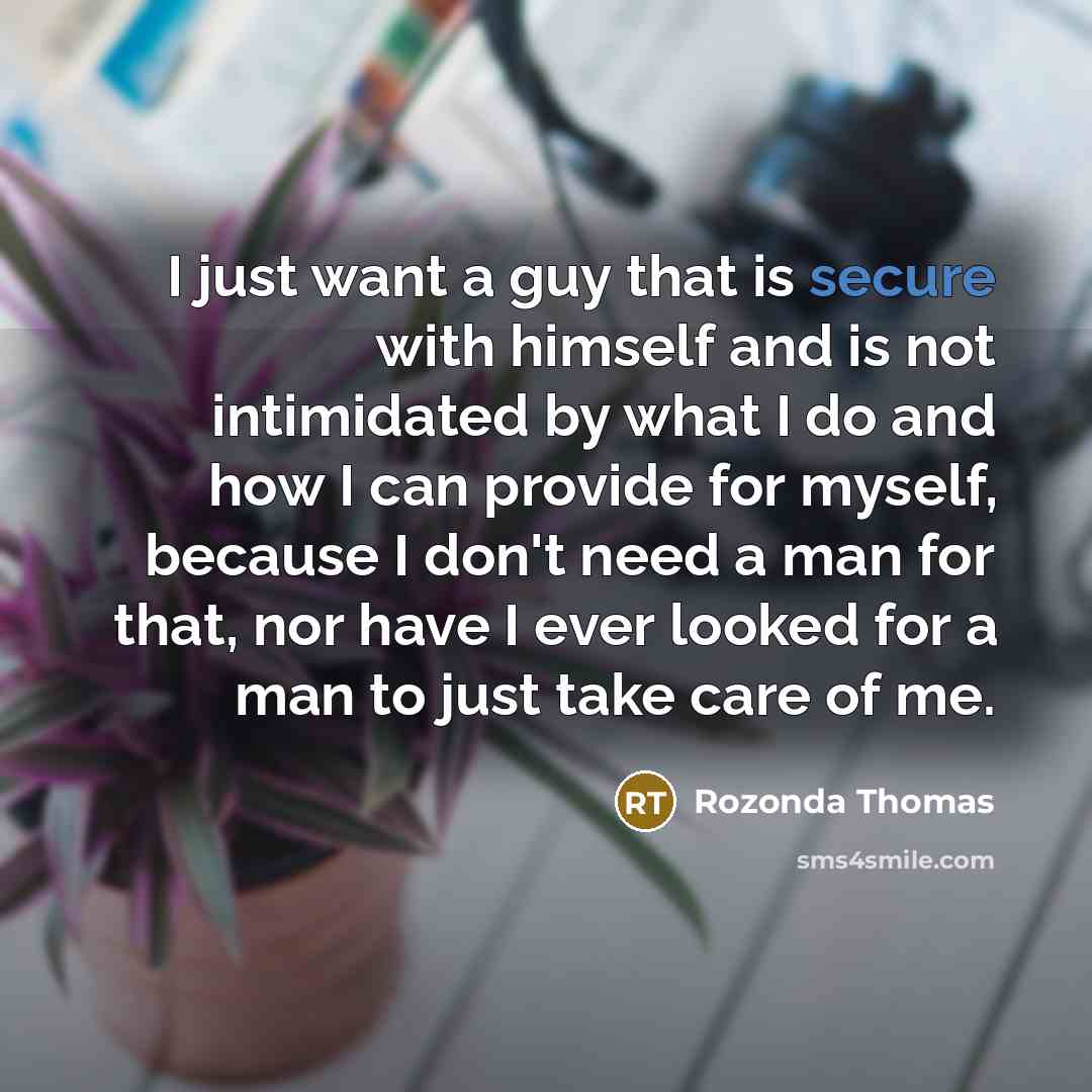 “I just want a guy that is secure with himself…” quote by Rozonda Thomas