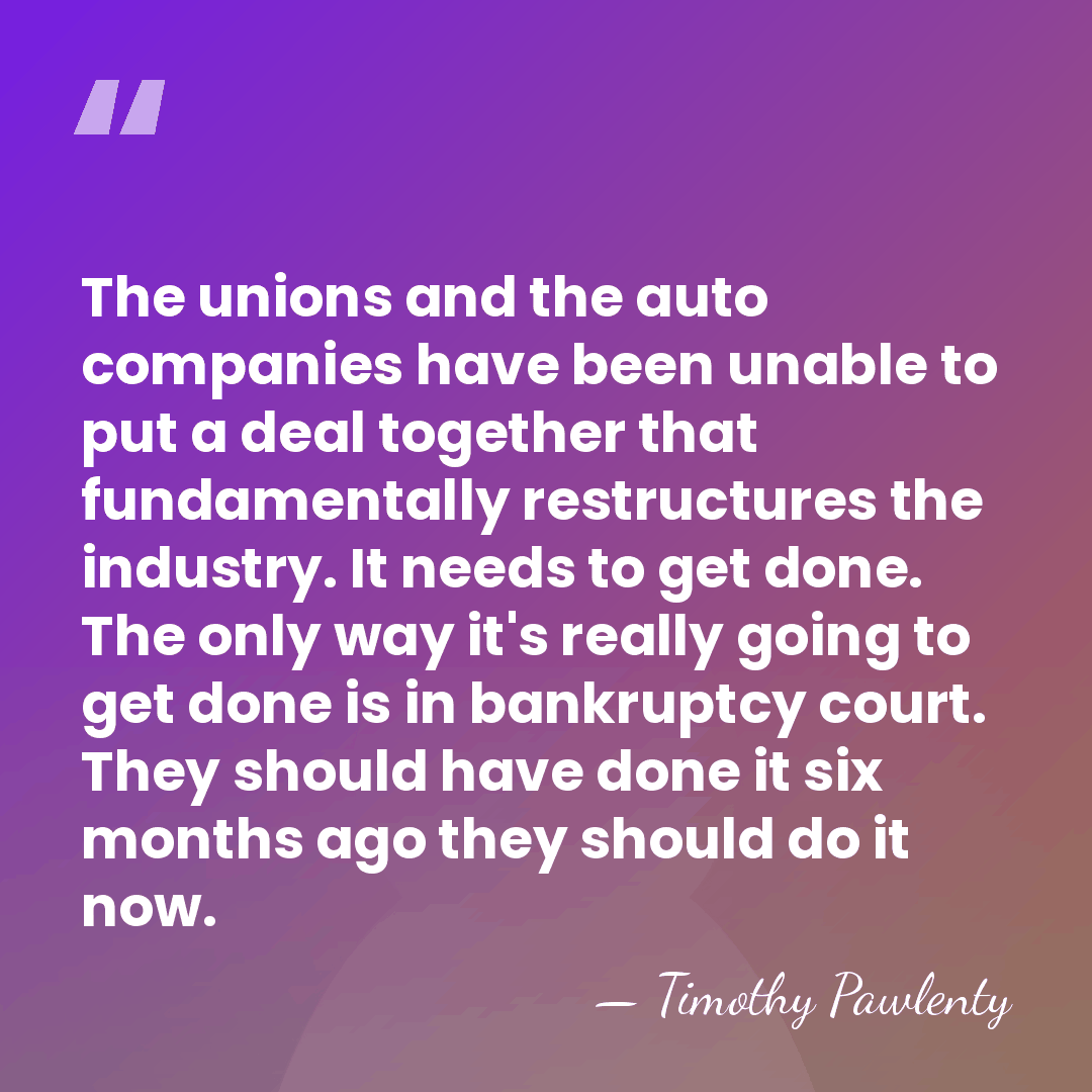 The unions and the auto companies have been unable to put a&hellip; - Timothy Pawlenty