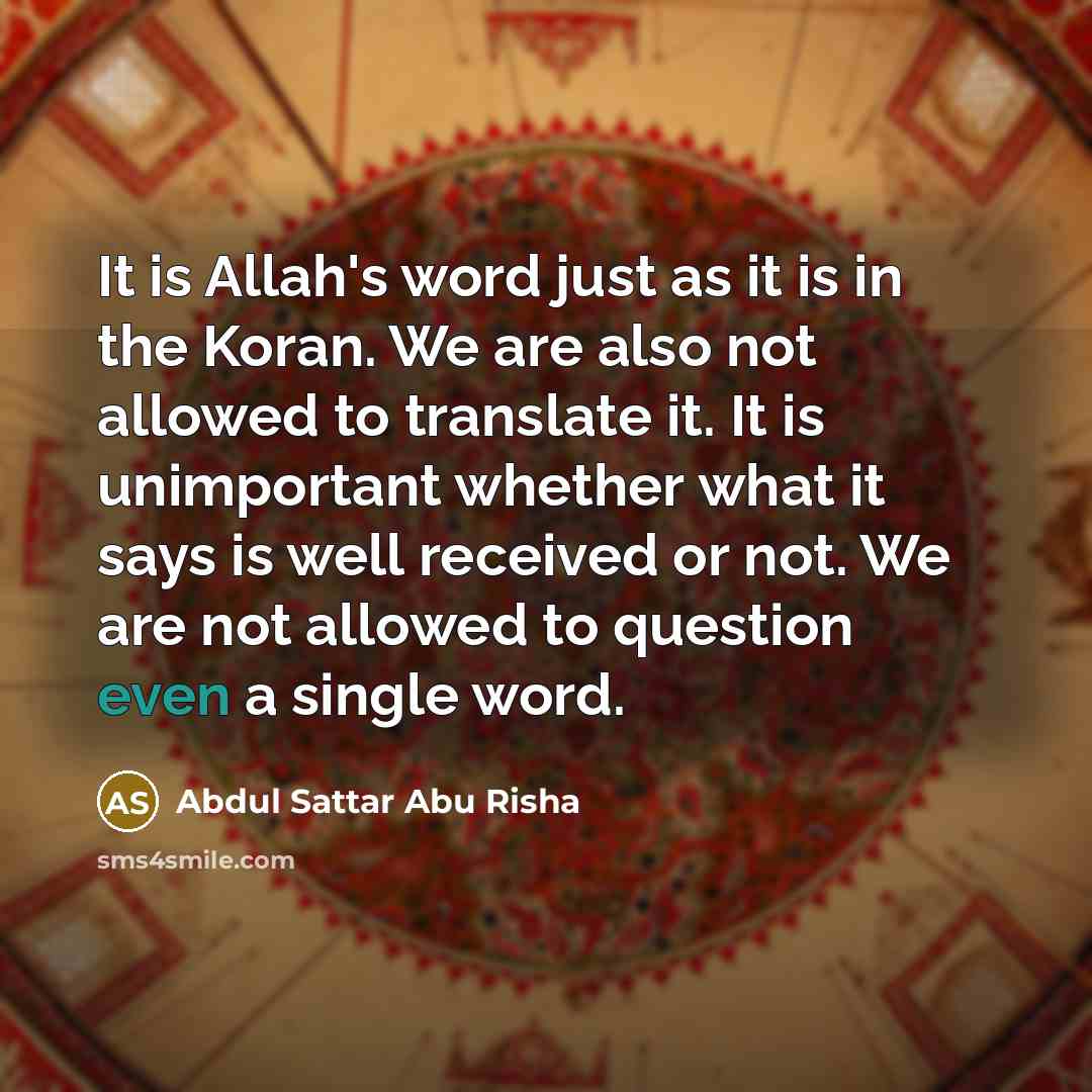 “It is Allah's word just as it is in the…” quote by Abdul Sattar Abu Risha