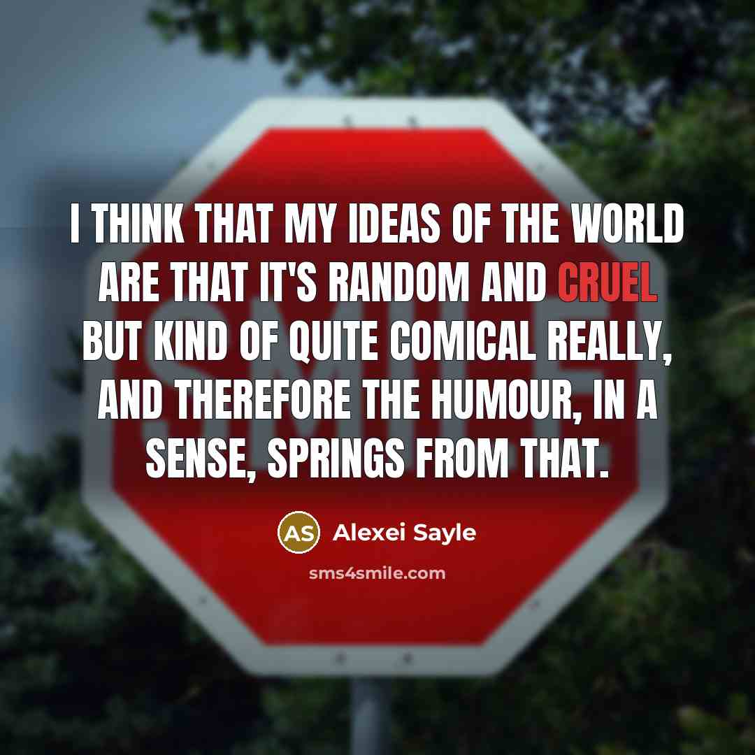 “I think that my ideas of the world are that…” quote by Alexei Sayle