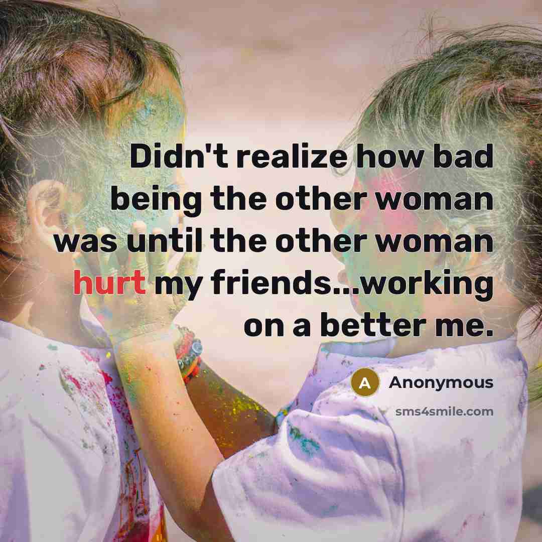 “Didn't realize how bad being the other woman was until…” quote by Anonymous
