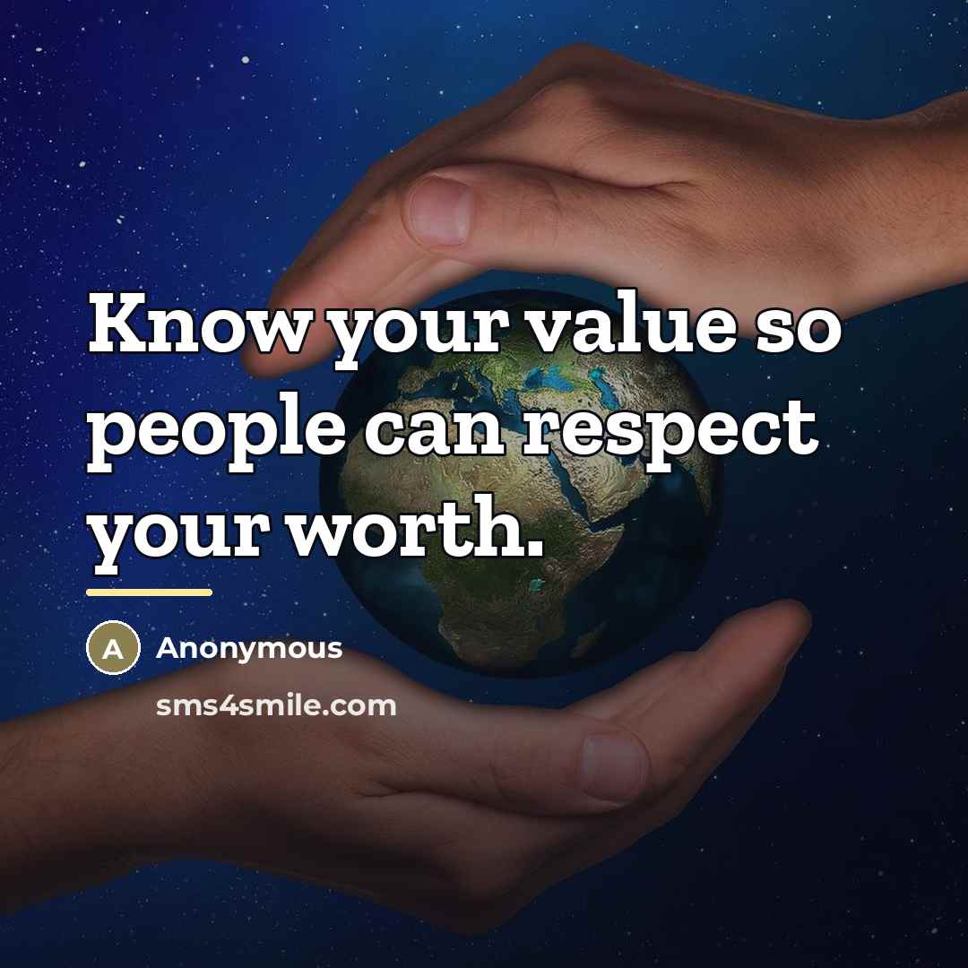 “Know your value so people can respect your worth.…” quote by Anonymous
