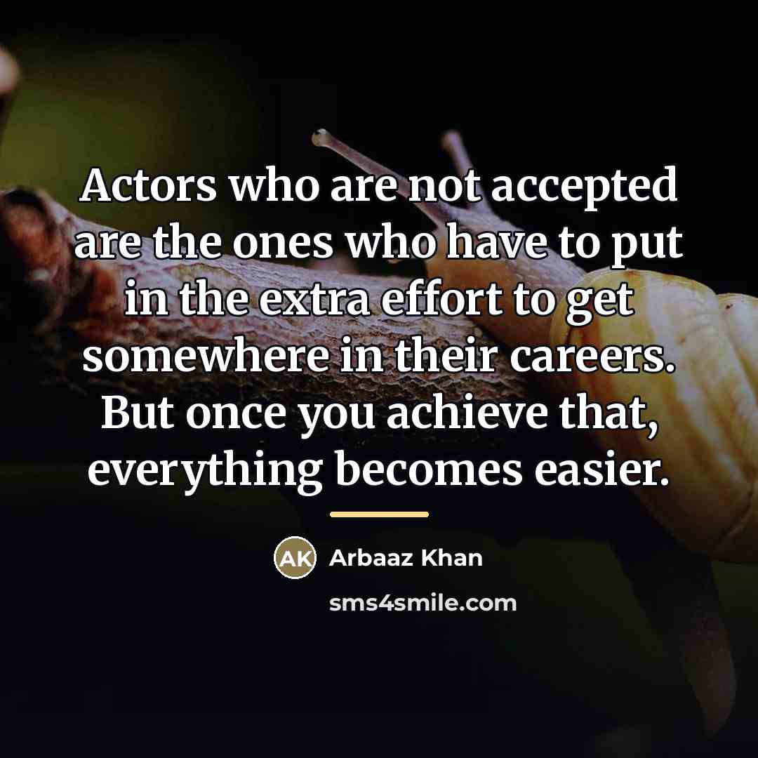 “Actors who are not accepted are the ones who have…” quote by Arbaaz Khan