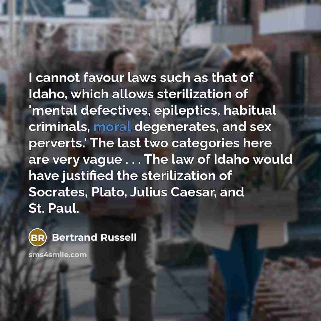 “I cannot favour laws such as that of Idaho, which…” quote by Bertrand Russell