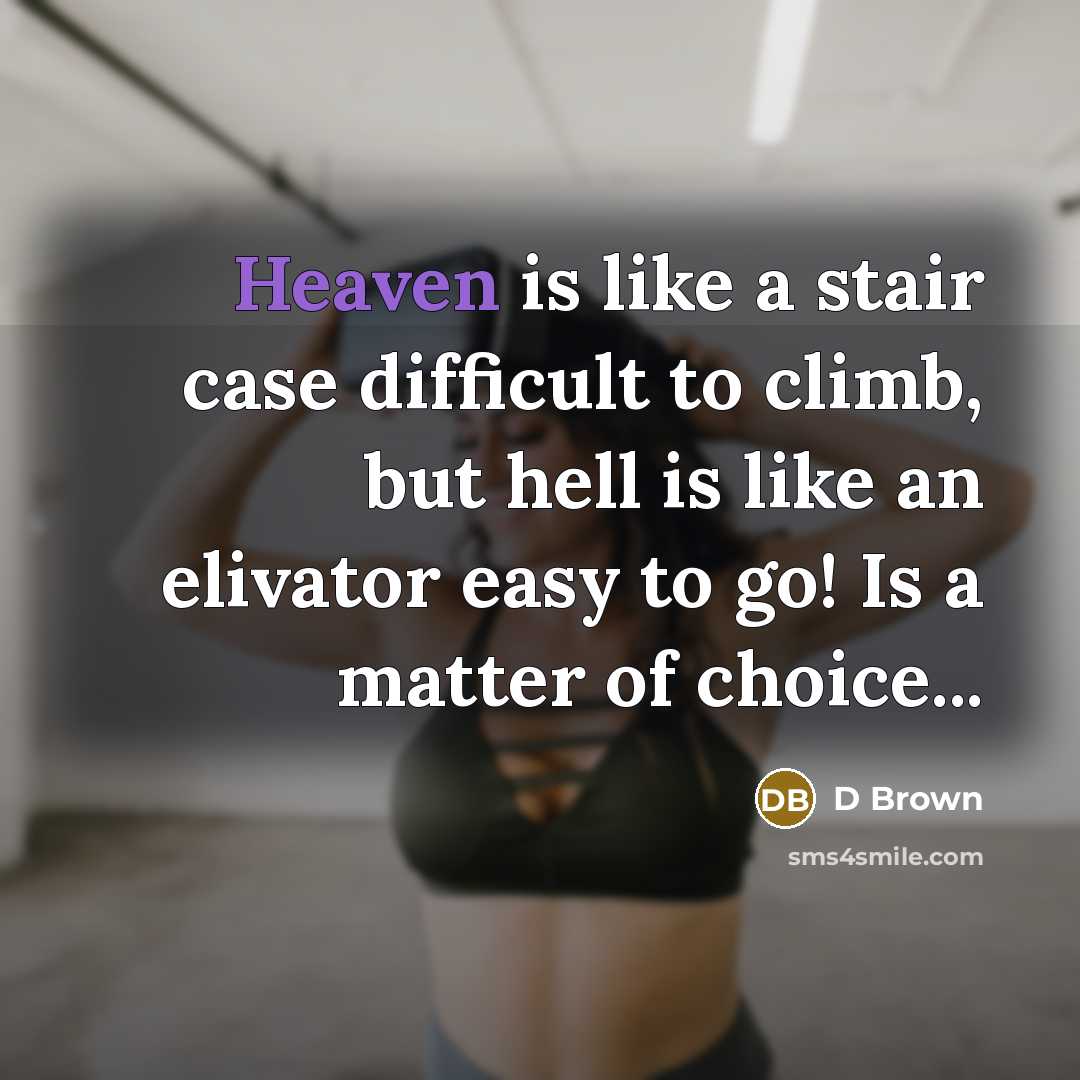 “Heaven is like a stair case difficult to climb, but…” quote by D Brown