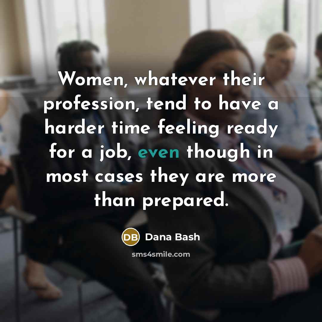 “Women, whatever their profession, tend to have a harder time…” quote by Dana Bash