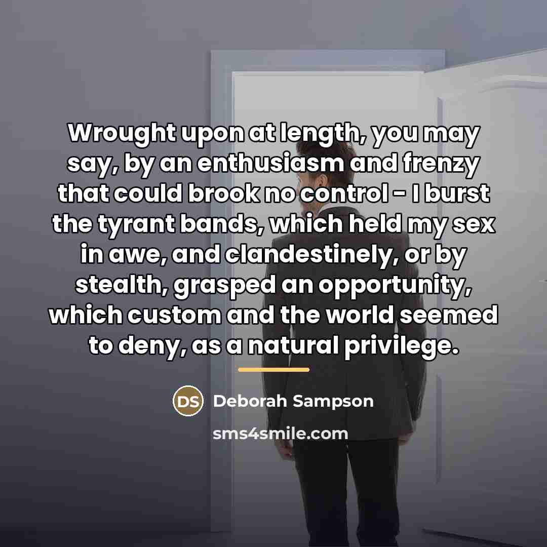 “Wrought upon at length, you may say, by an enthusiasm…” quote by Deborah Sampson