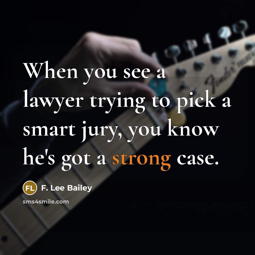 “When you see a lawyer trying to pick a smart…” quote by F. Lee Bailey