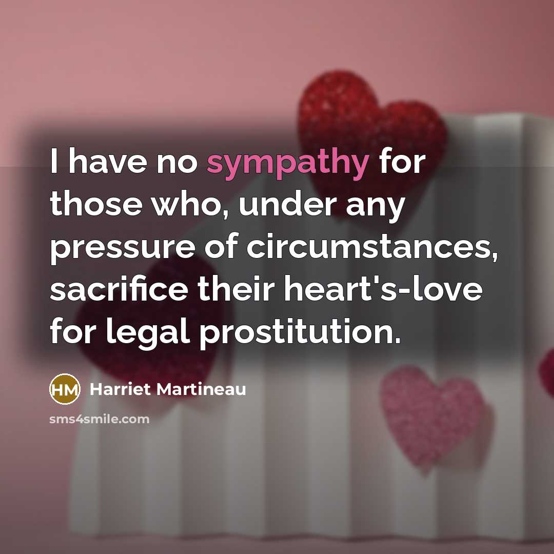 “I have no sympathy for those who, under any pressure…” quote by Harriet Martineau