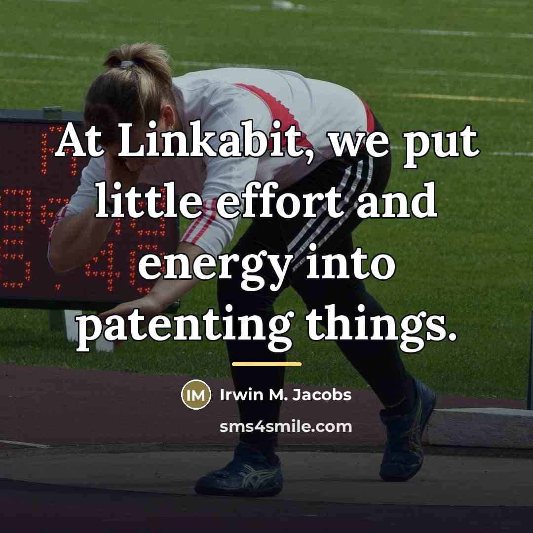 “At Linkabit, we put little effort and energy into patenting…” quote by Irwin M. Jacobs