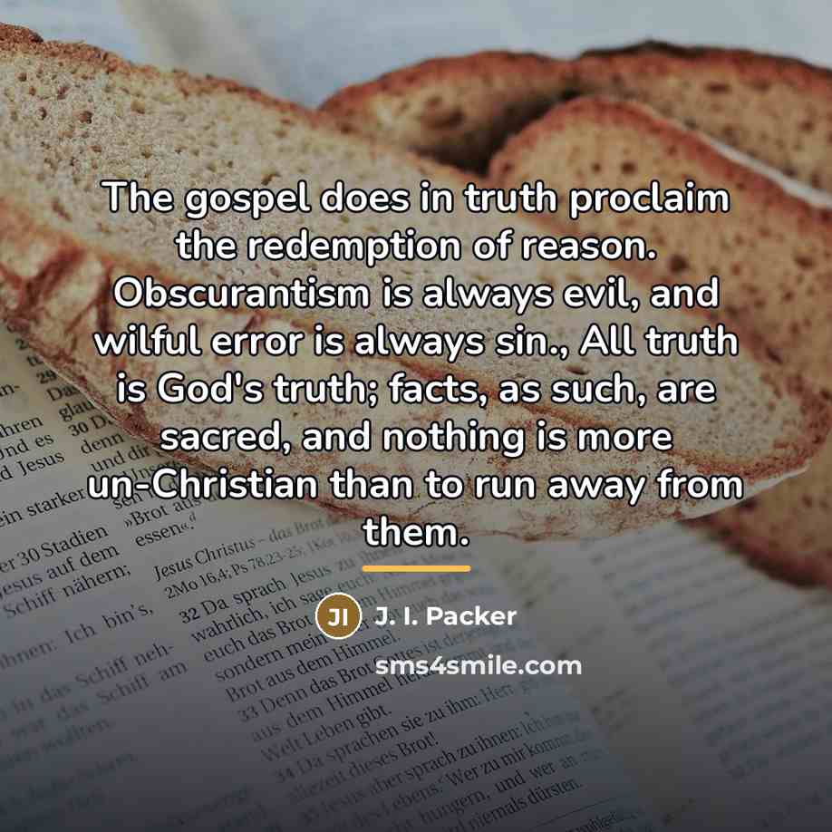 “The gospel does in truth proclaim the redemption of reason.…” quote by J. I. Packer