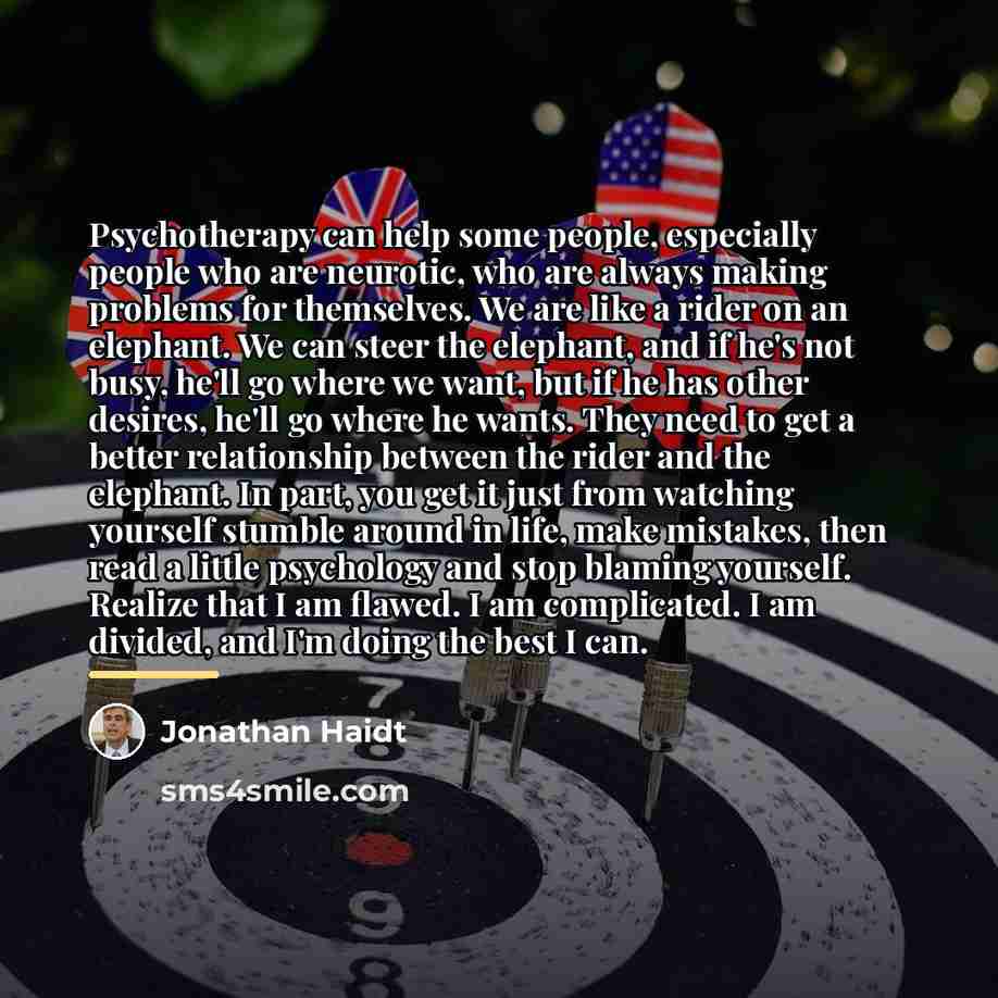 “Psychotherapy can help some people, especially people who are neurotic,…” quote by Jonathan Haidt