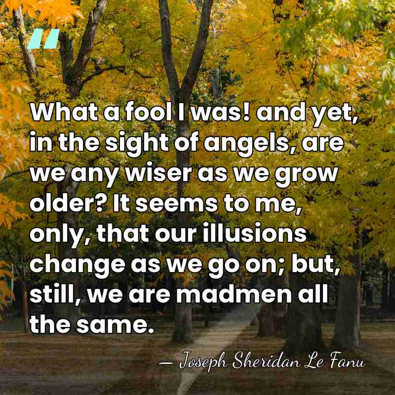What a fool I was! and yet, in the sight of angels,&hellip; - Joseph Sheridan Le Fanu