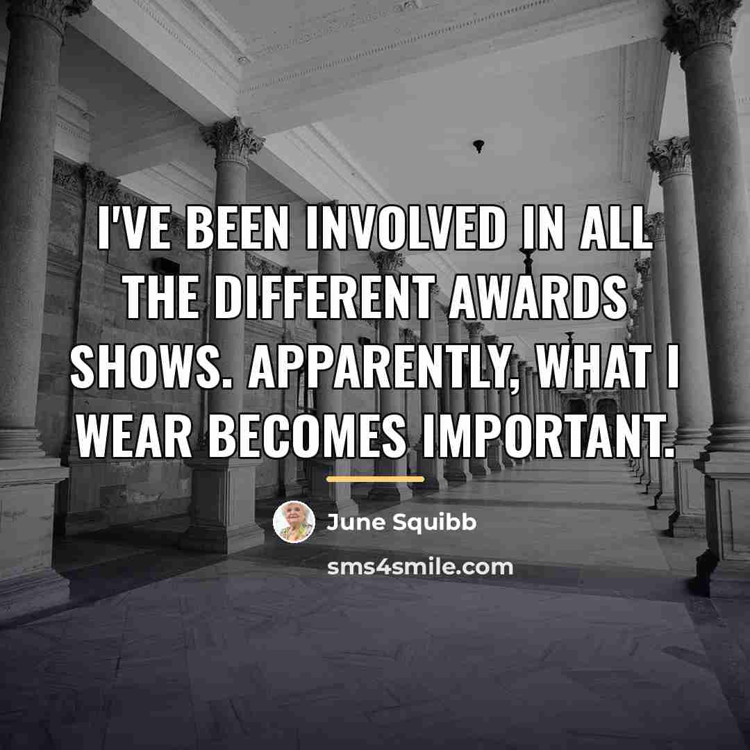 “I've been involved in all the different awards shows. Apparently,…” quote by June Squibb