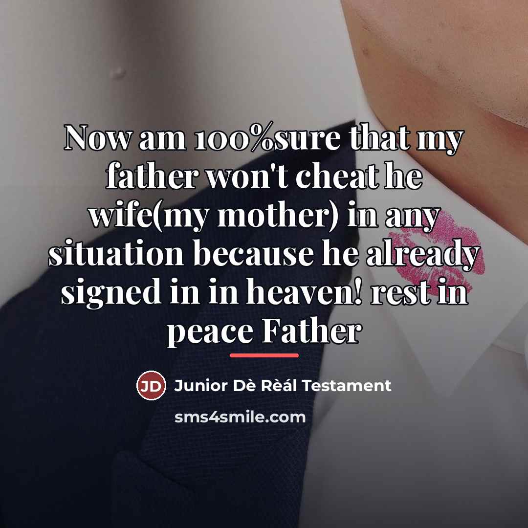 “Now am 100%sure that my father won't cheat he wife(my…” quote by Junior Dè Rèál Testament