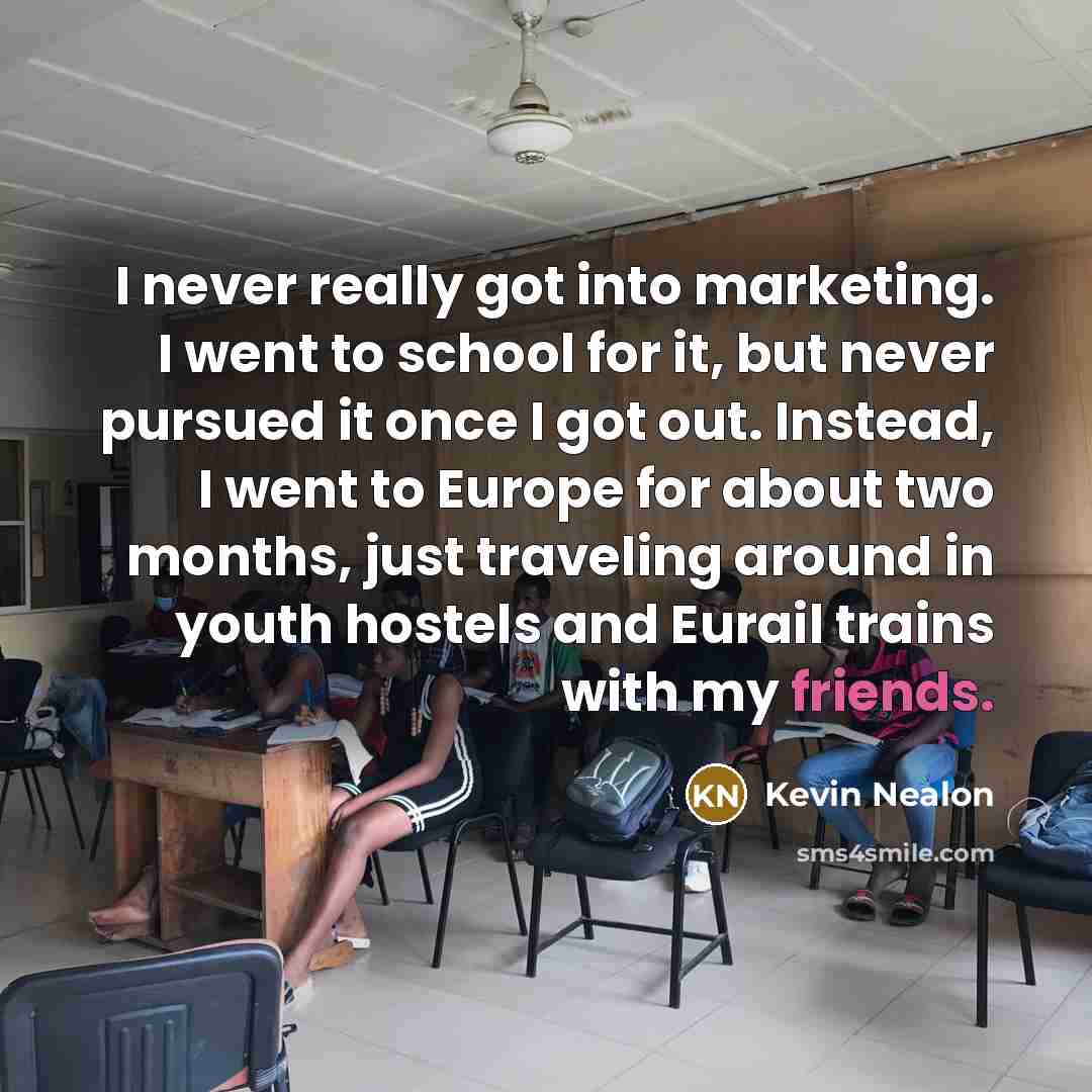 “I never really got into marketing. I went to school…” quote by Kevin Nealon