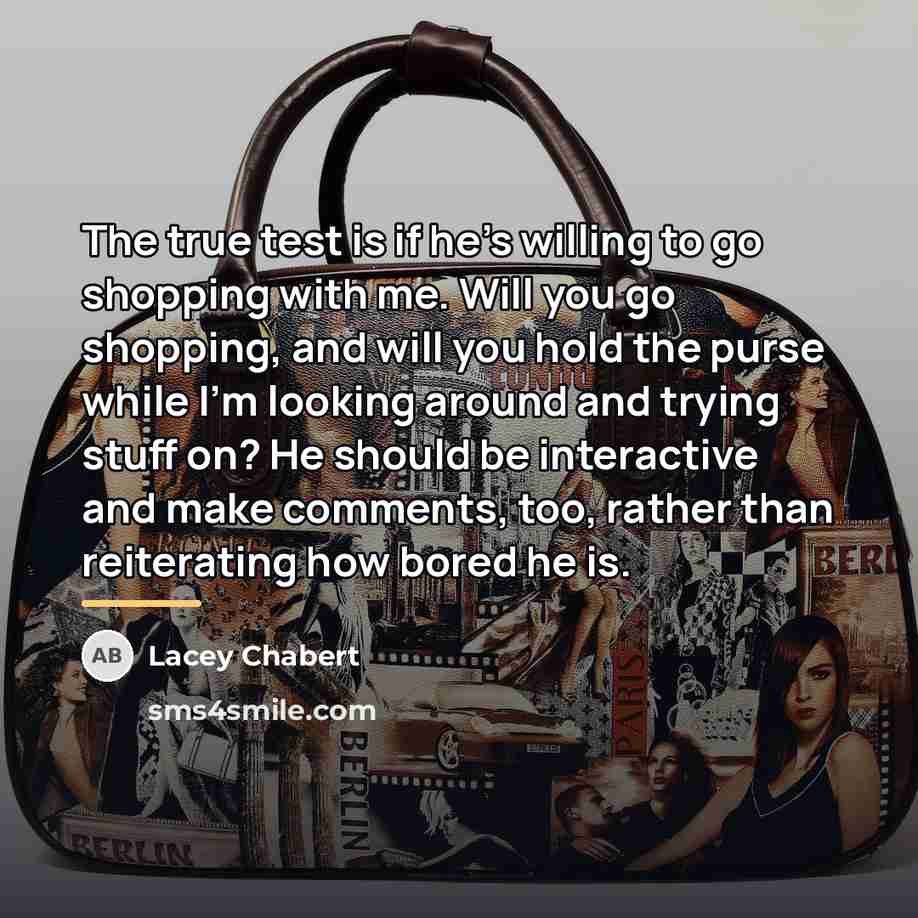 “The true test is if he's willing to go shopping…” quote by Lacey Chabert