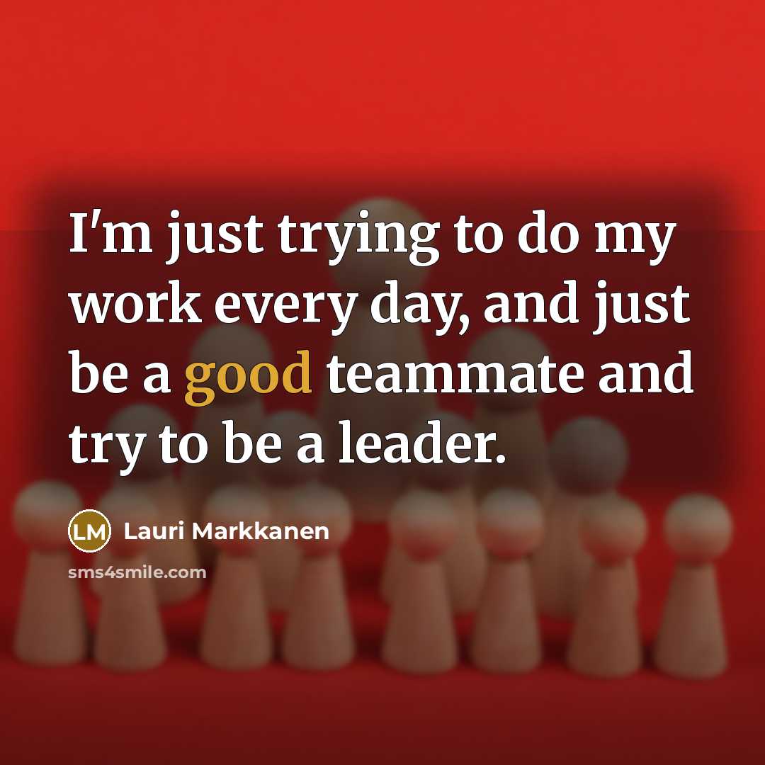 “I'm just trying to do my work every day, and…” quote by Lauri Markkanen