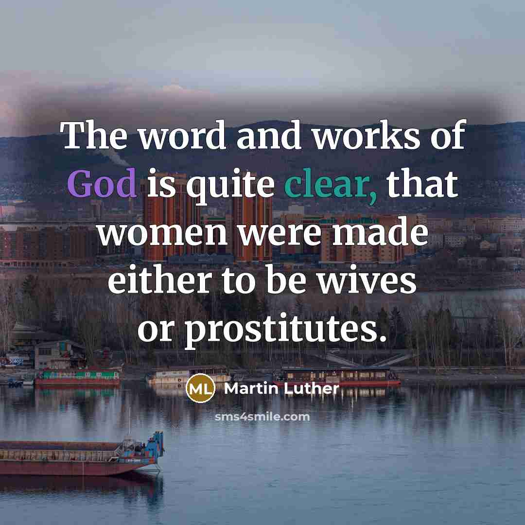 “The word and works of God is quite clear, that…” quote by Martin Luther