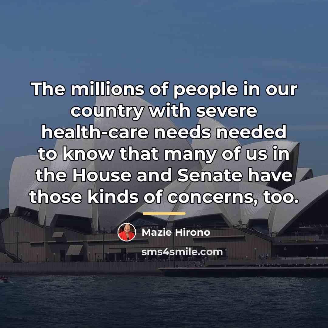 “The millions of people in our country with severe health-care…” quote by Mazie Hirono