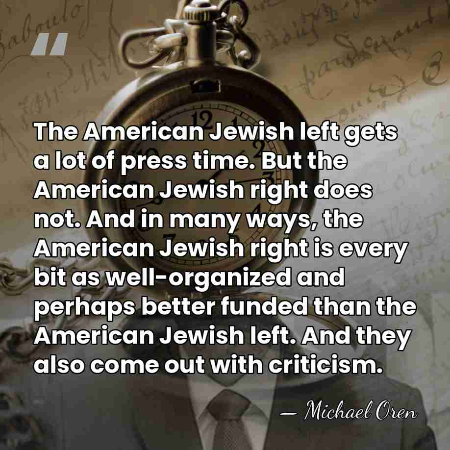 The American Jewish left gets a lot of press time. But the&hellip; - Michael Oren