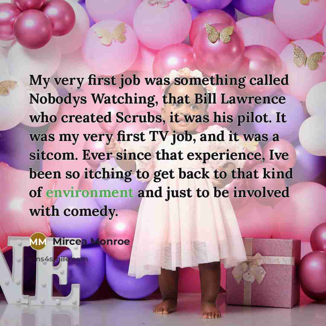 “My very first job was something called Nobodys Watching, that…” quote by Mircea Monroe