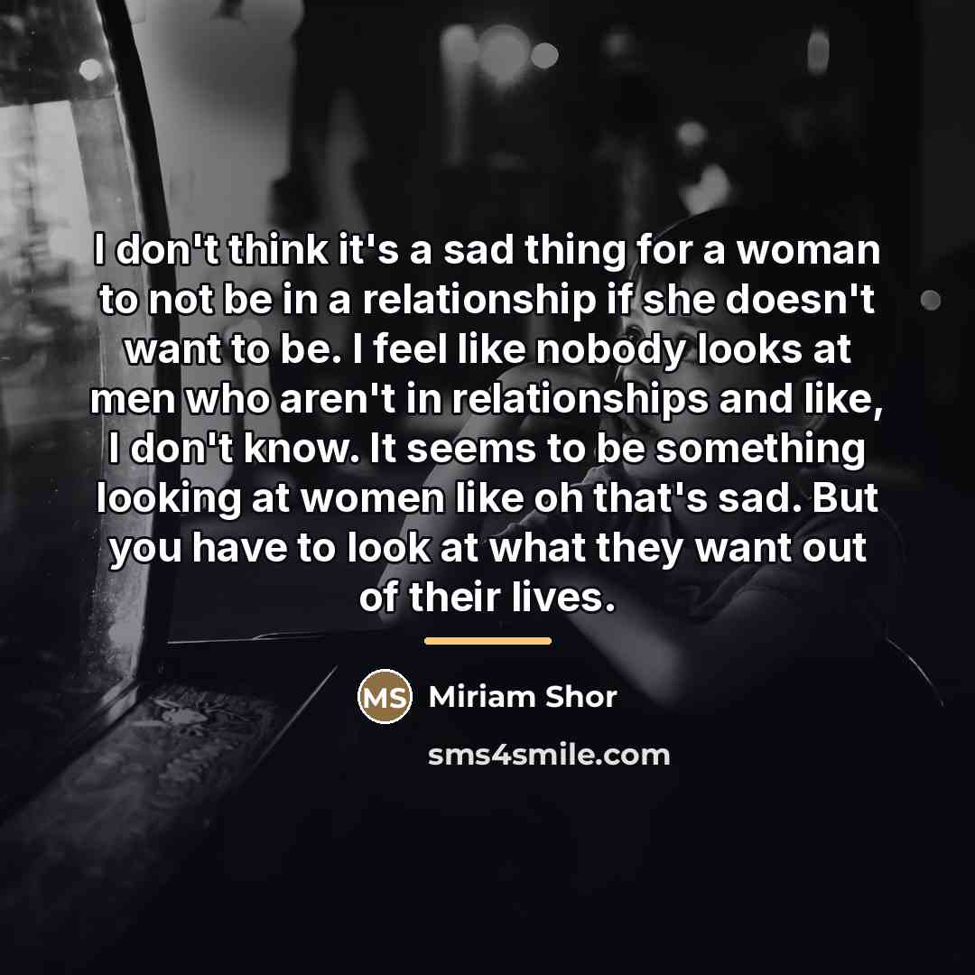 “I don't think it's a sad thing for a woman…” quote by Miriam Shor
