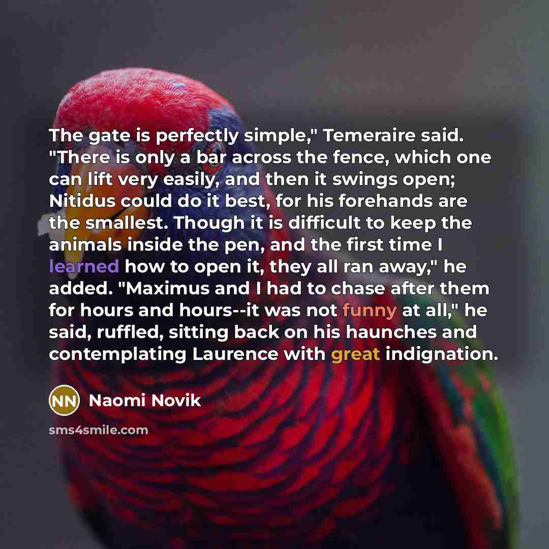“The gate is perfectly simple," Temeraire said. "There is only…” quote by Naomi Novik