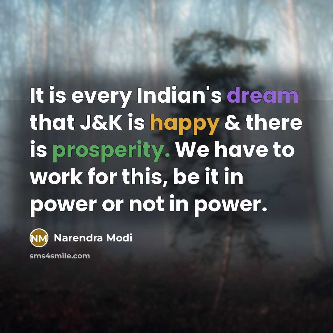“It is every Indian's dream that J&K is happy &…” quote by Narendra Modi