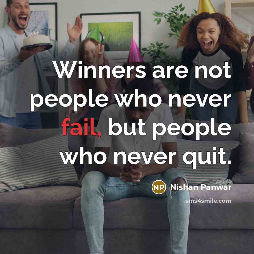 “Winners are not people who never fail, but people who…” quote by Nishan Panwar