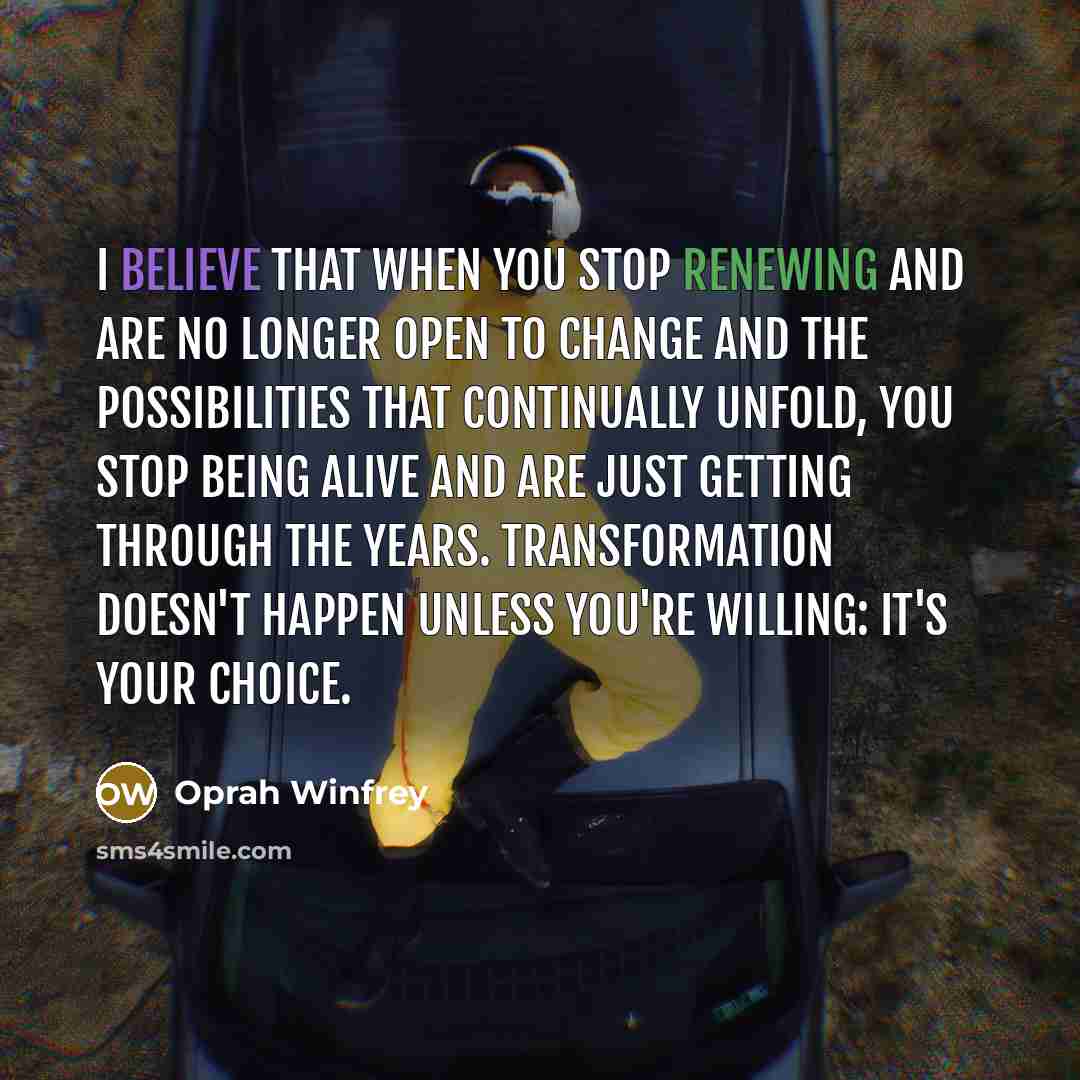 “I believe that when you stop renewing and are no…” quote by Oprah Winfrey