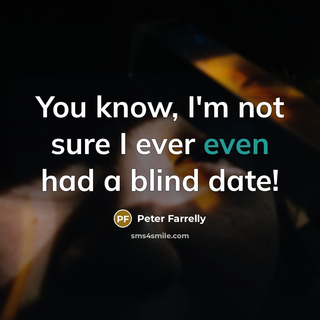 “You know, I'm not sure I ever even had a…” quote by Peter Farrelly