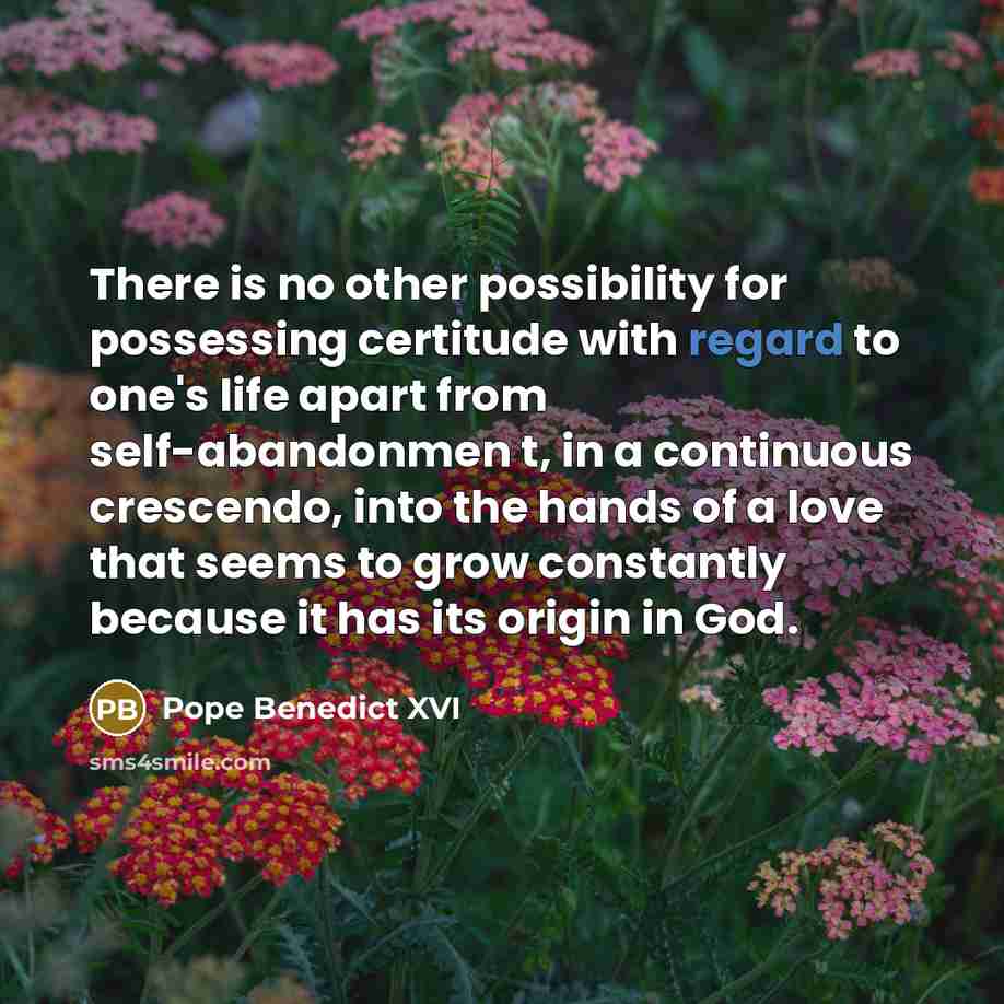 “There is no other possibility for possessing certitude with regard…” quote by Pope Benedict XVI