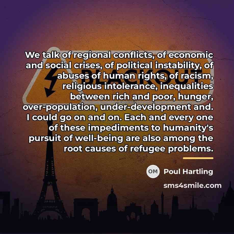 “We talk of regional conflicts, of economic and social crises,…” quote by Poul Hartling