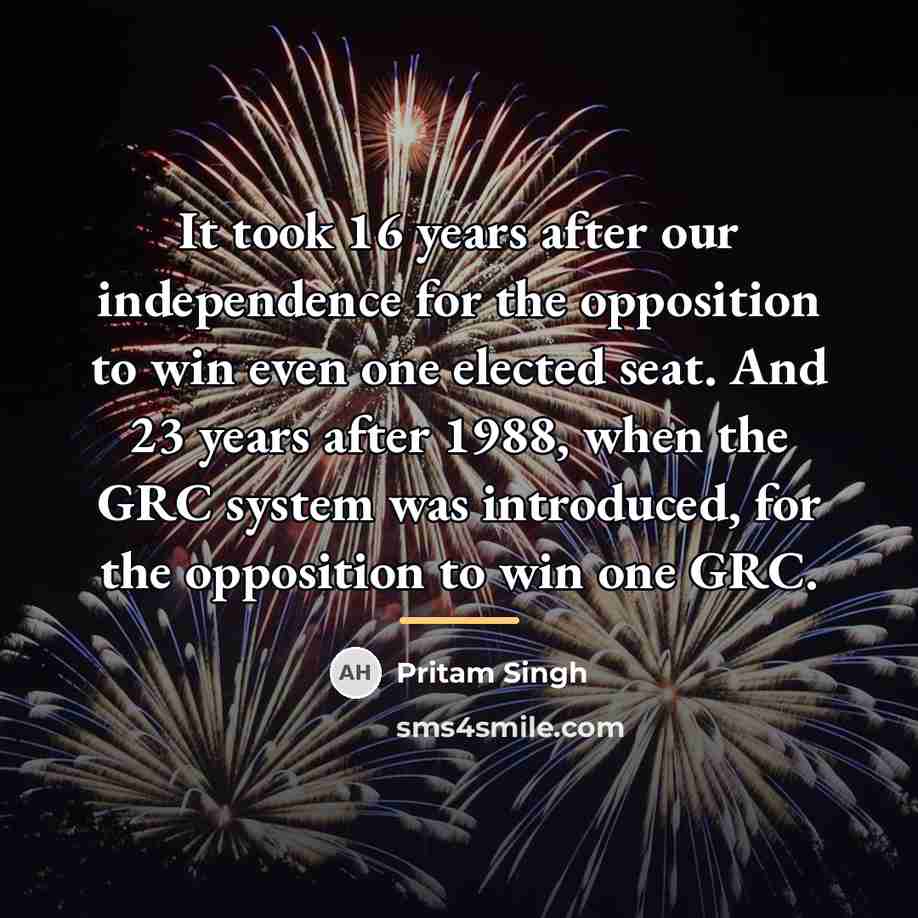 “It took 16 years after our independence for the opposition…” quote by Pritam Singh