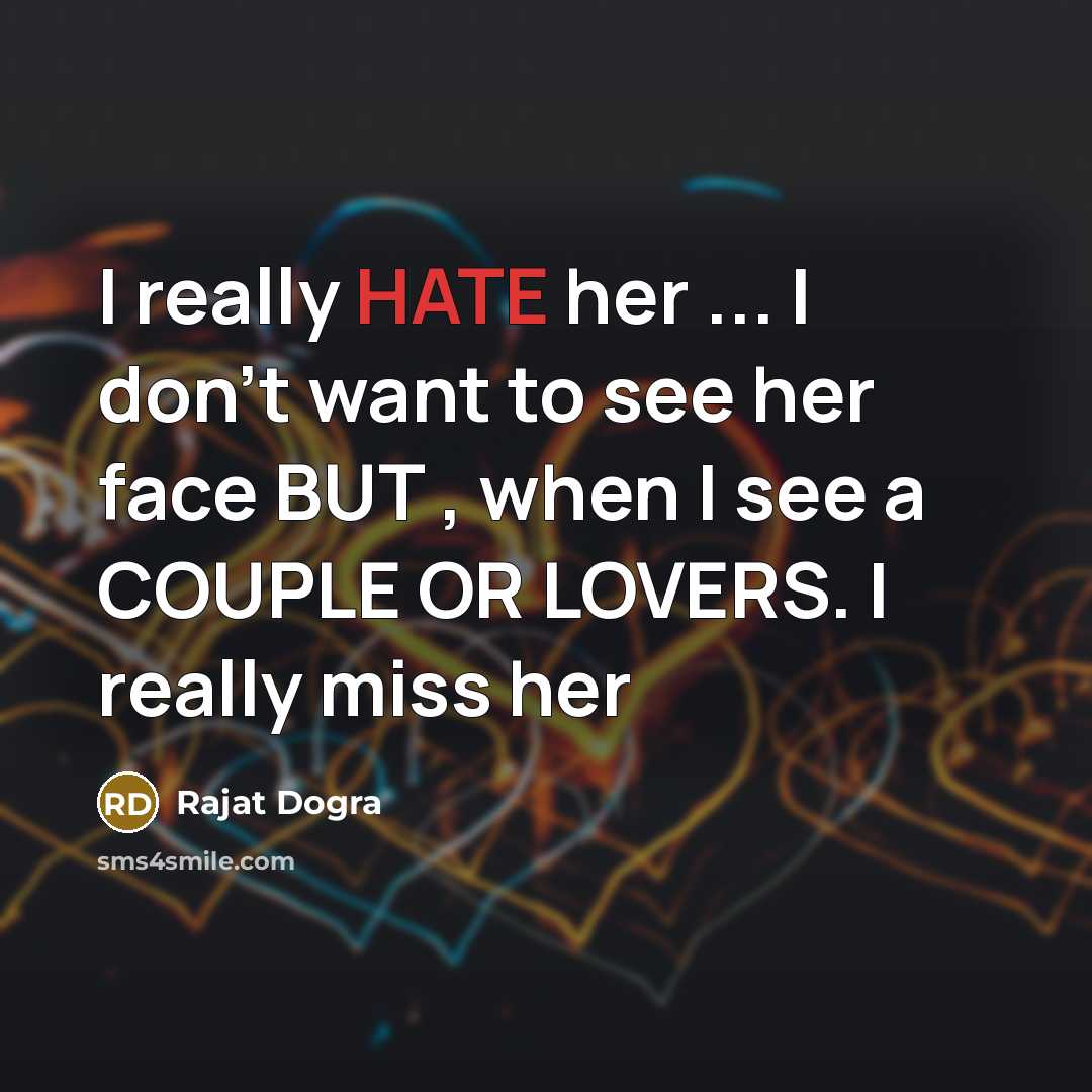 “I really HATE her ... I don't want to see…” quote by Rajat DOGRA
